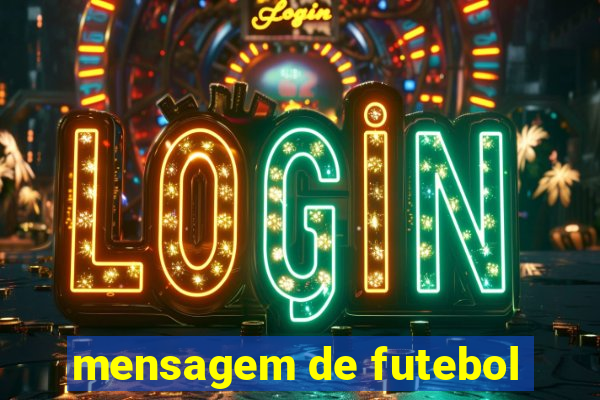 mensagem de futebol